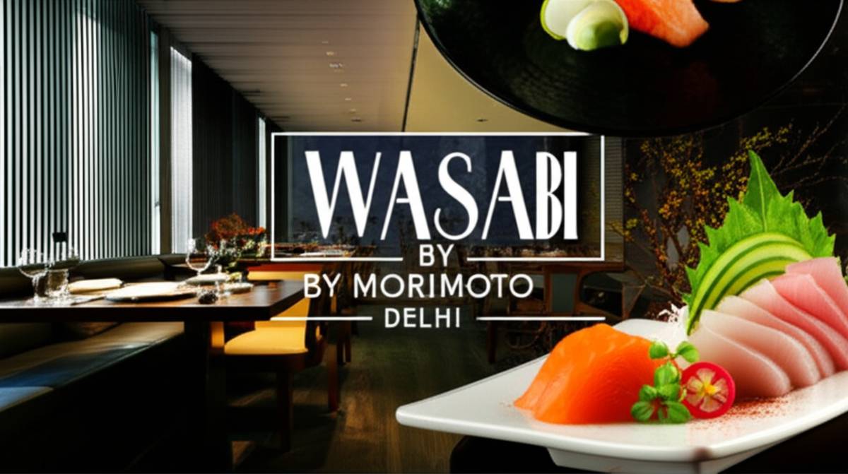 Wasabi by Morimoto, Delhi | بهترین سوشی و غذای ژاپنی